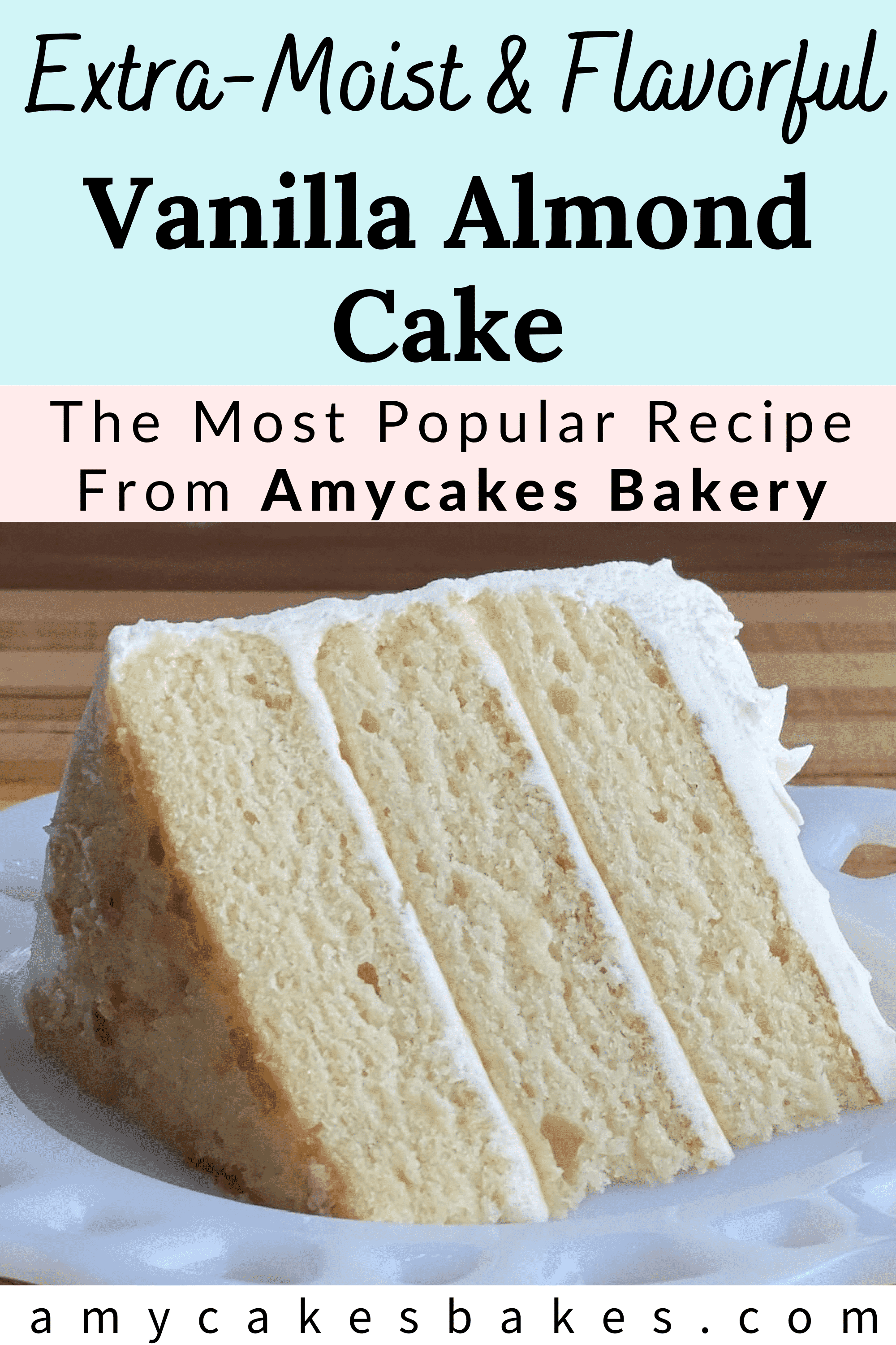 Moist Vanilla Almond Cake with Creamy Vanilla Buttercream Amycakes Bakes